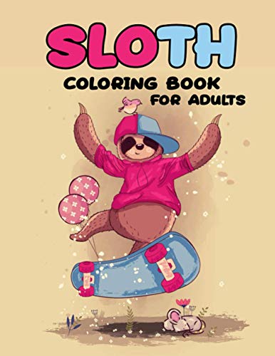 Sloth Coloring Book For Adults: An Adult Colouring Pages With Adorable