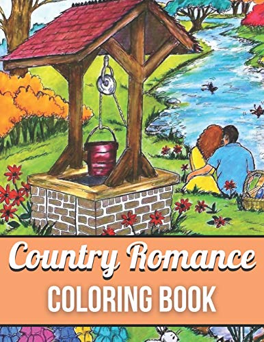Country Romance Coloring Book: An Adult Coloring Book with Charming ...