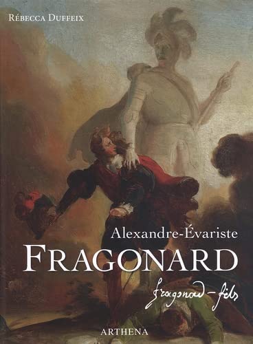 Alexandre-Evariste Fragonard by Rebecca Duffeix | Goodreads