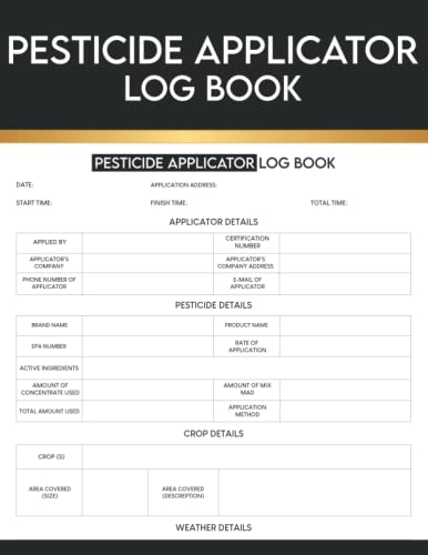 Pesticide Applicator Log Book: Chemical Pest And Insect Control Application Record Logbook ...