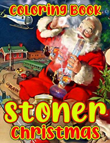 Stoner Christmas Coloring Book: Stoner Christmas Adults Coloring Books