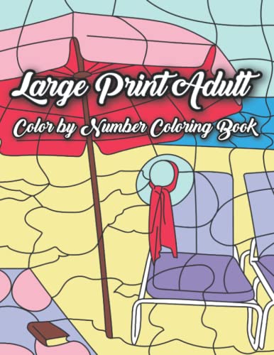 Adult Color By Number Large Print Designs: Color by Number Coloring ...