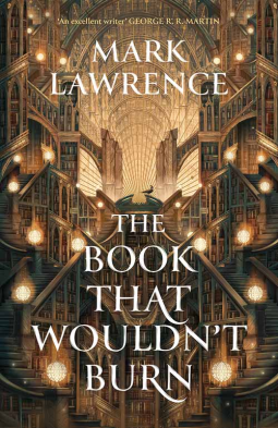 The Book That Wouldn’t Burn (The Library Trilogy, #1)