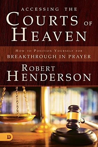 Accessing the Courts of Heaven book cover