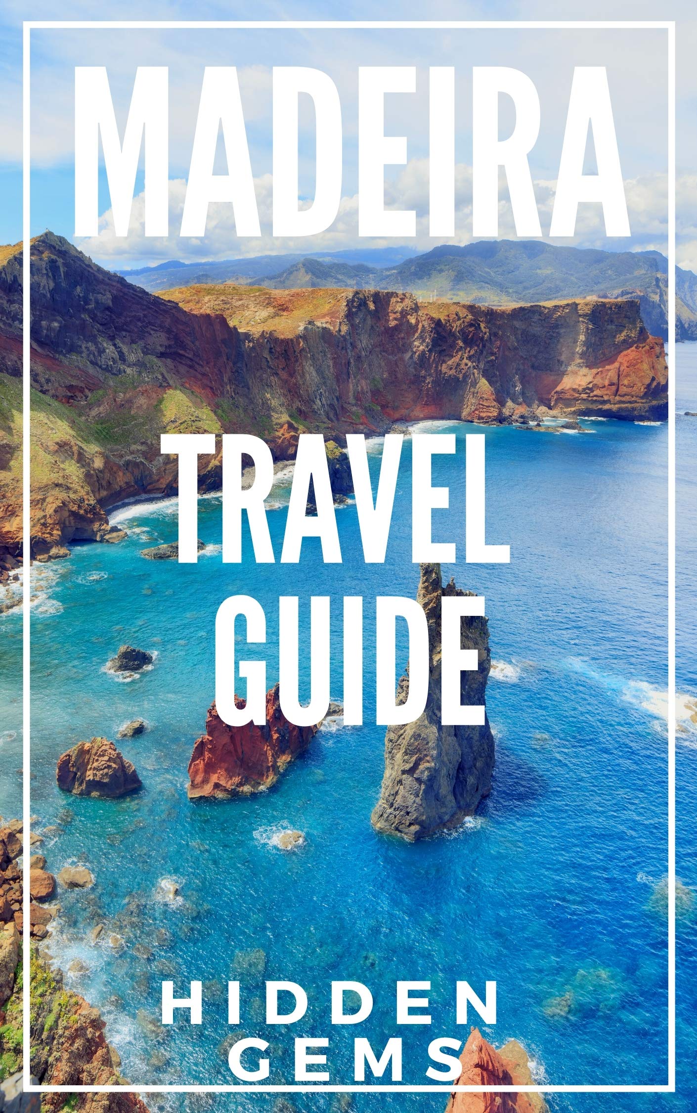 Madeira Travel Guide 2024 The Locals Travel Guide to MADEIRA PORTUGAL