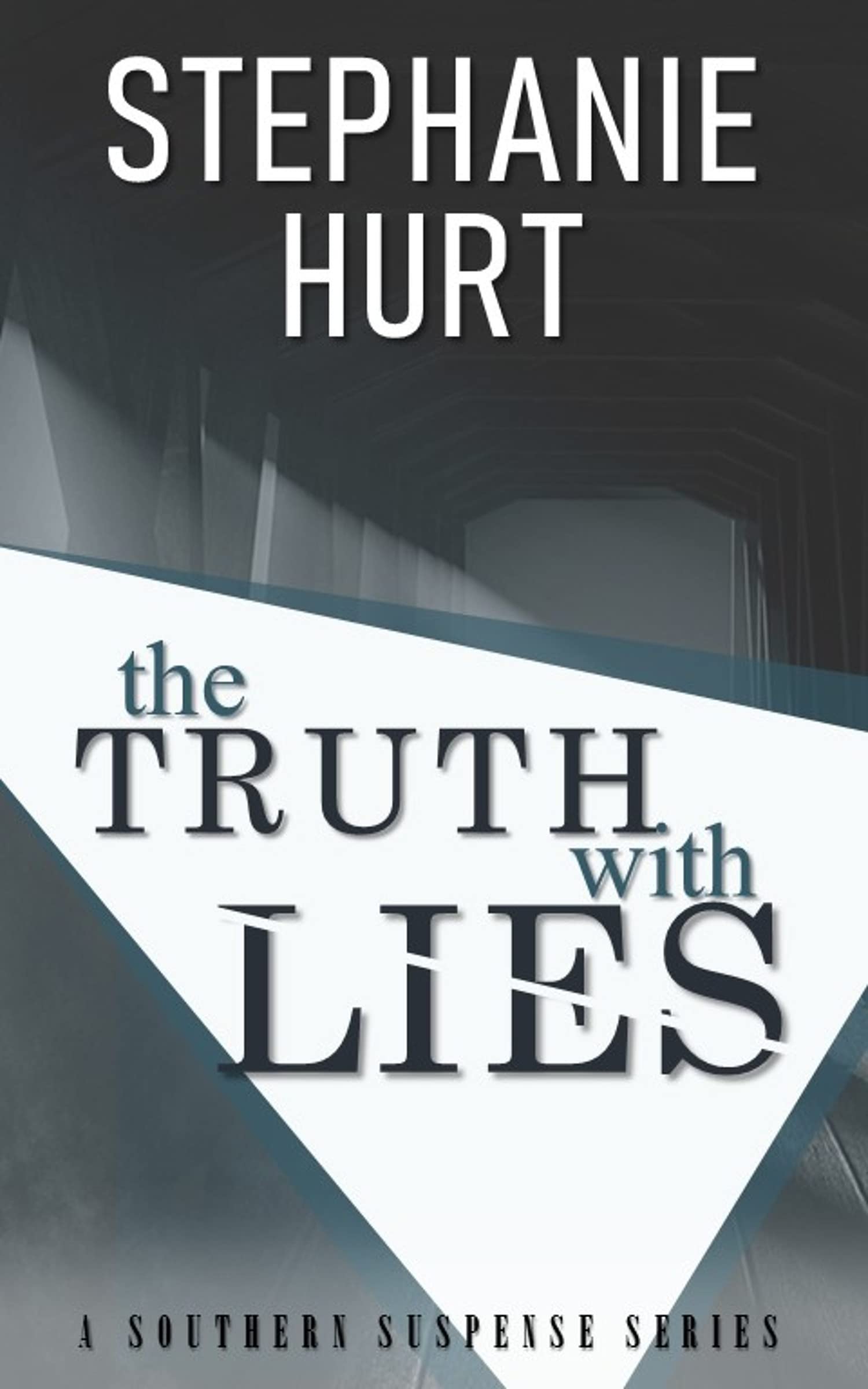 The Truth With Lies by Stephanie Hurt Goodreads