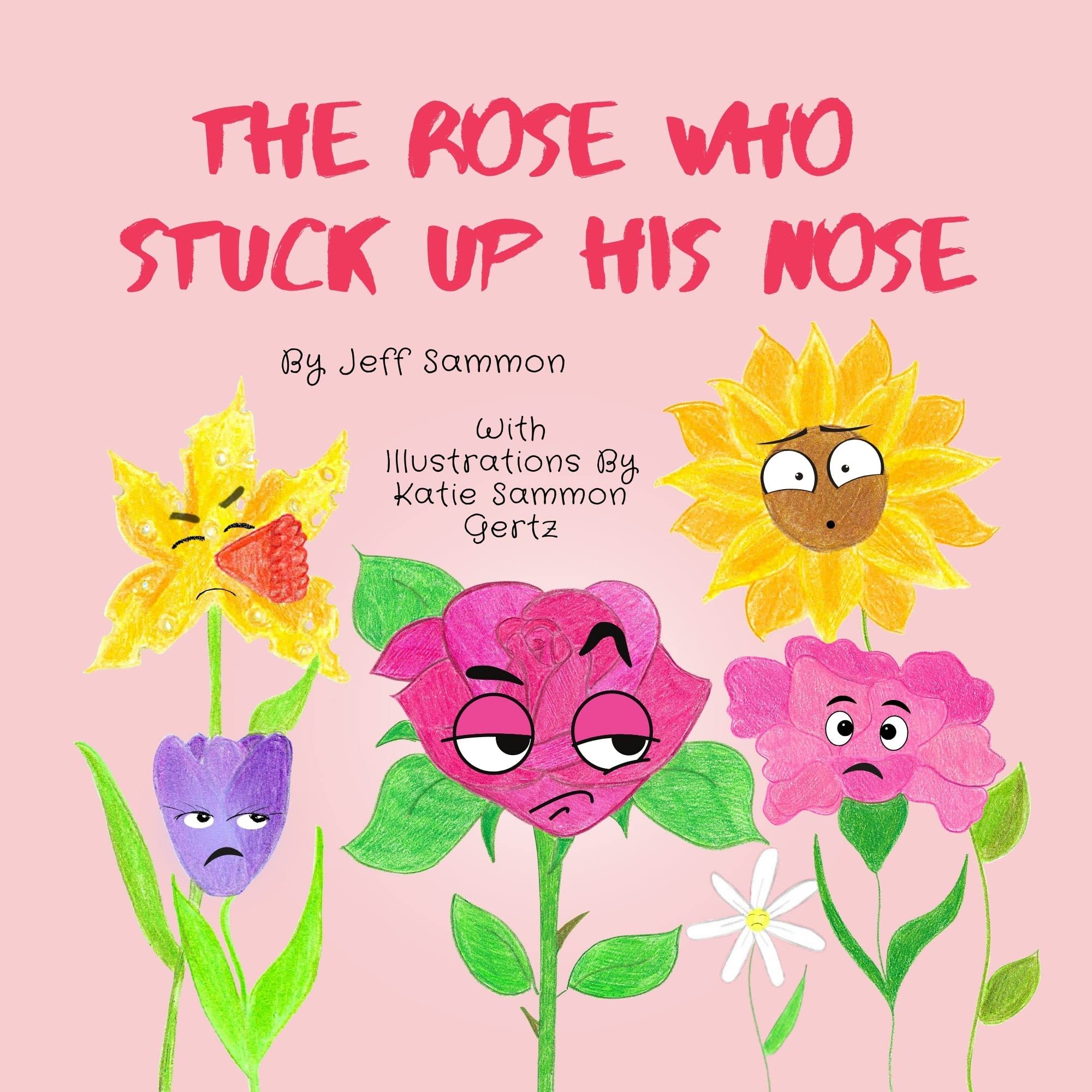 The Rose Who Stuck Up His Nose by Jeff Sammon | Goodreads