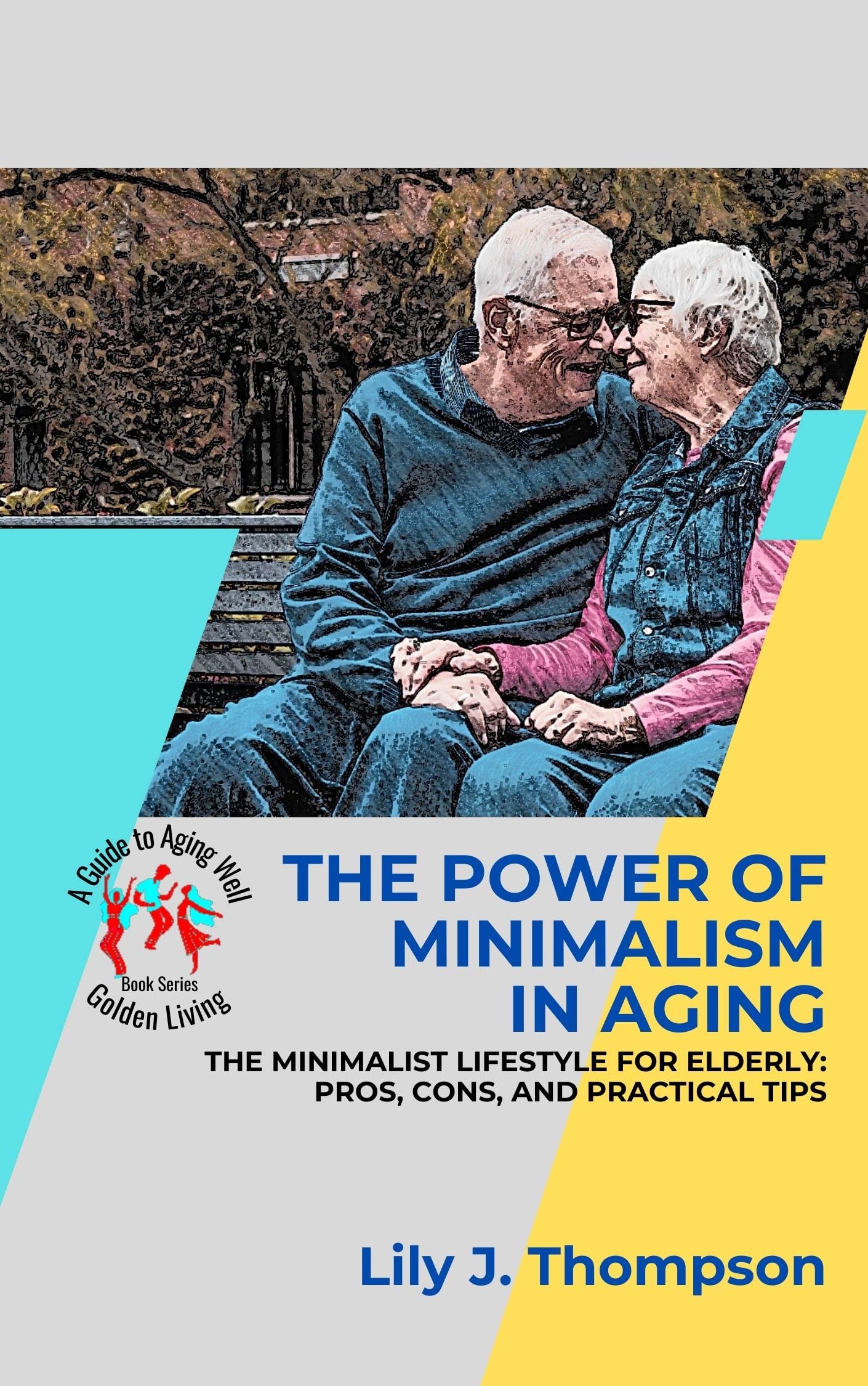 The Power of Minimalism in Aging-Embracing Simplicity for a Fulfilling ...