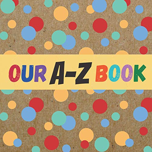 Our AZ Book Create Your Own Book Personalized AZ book for Kids by