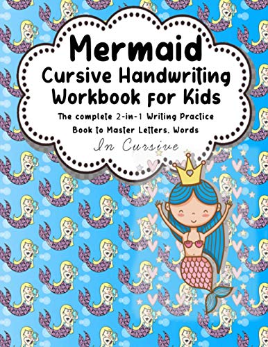 Mermaid Cursive Handwriting Workbook For Kids: The complete 2-in-1 ...