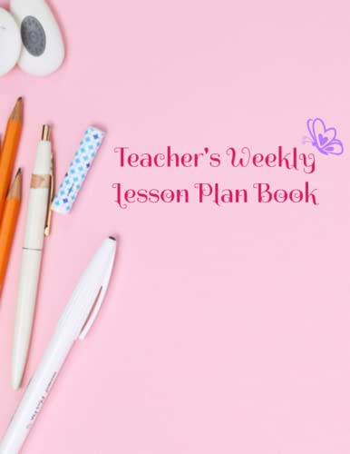 Teacher's Weekly Lesson Plan Book: Shaping Young Minds for the Future ...