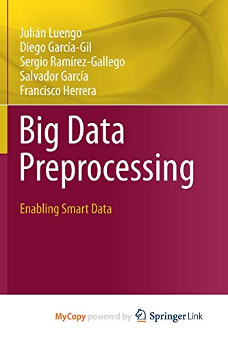 Big Data Preprocessing: Enabling Smart Data by Julian Luengo | Goodreads