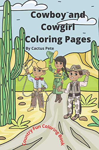 Cowboy and Cowgirl Coloring Pages: Country Fun Coloring Book by Cactus