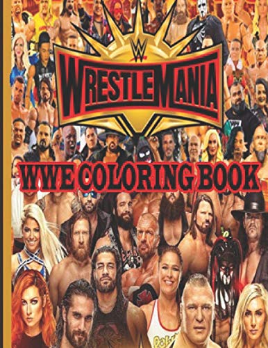 WWE WrestleMania Coloring Book: 50+ high quality coloring pages of all