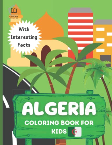 Algeria Coloring Book For Kids: With Interesting Facts by Grant