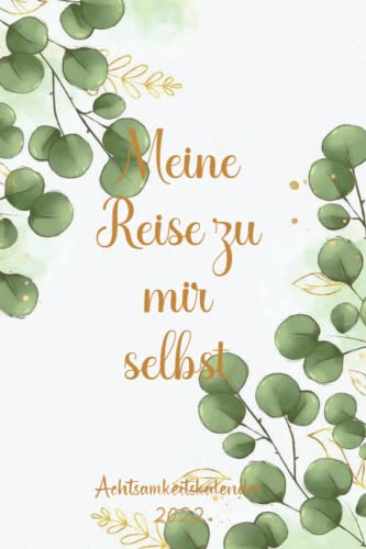Achtsamkeitskalender 202: Ein Achtsamkeit-Kalender 2022 für mehr Glück