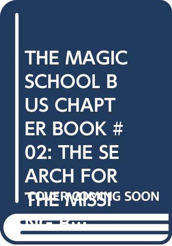 THE MAGIC SCHOOL BUS CHAPTER BOOK #02: THE SEARCH FOR THE MISSING BONES ...