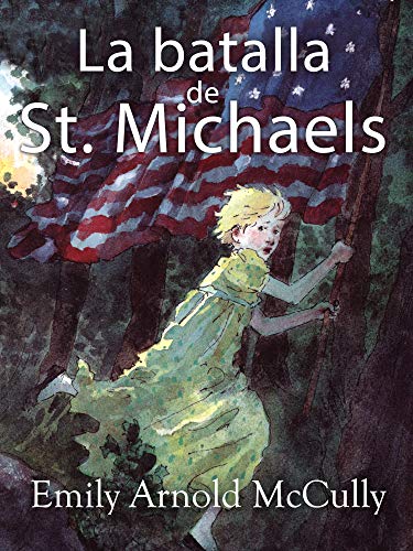 Emily Mccully La Batalla de St Michaels (Spanish Edition) by Emily Arnold McCully ...