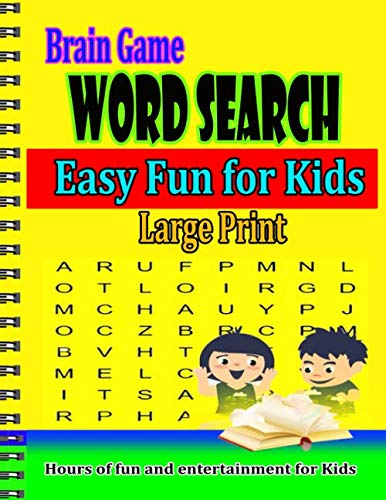 Brain Game Large Print Word Search Easy Fun for Kids: Hours of fun and ...
