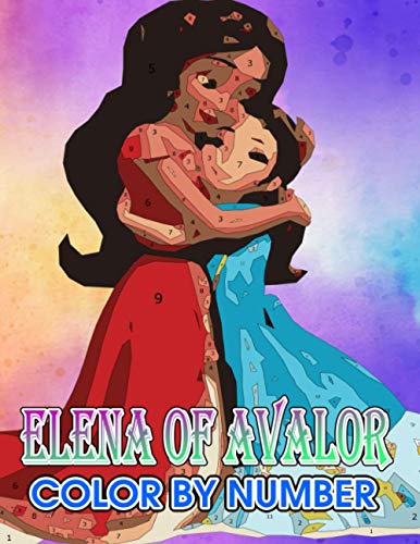 Elena Of Avalor Color by Number: Elena Of Avalor Coloring Book An Adult
