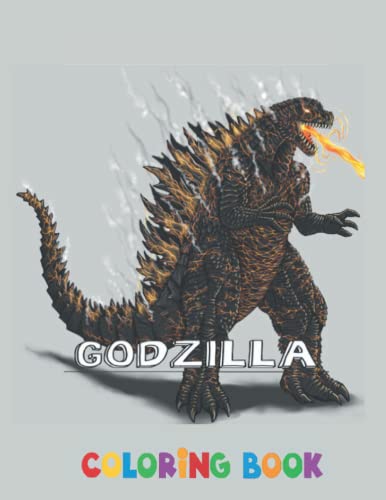 Godzilla Coloring Book: For Kids, toddlers And Adults A Great Gift For ...