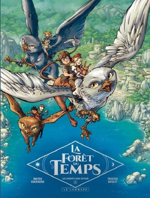 La Forêt du temps, tome 2: Les envoyés sans retour