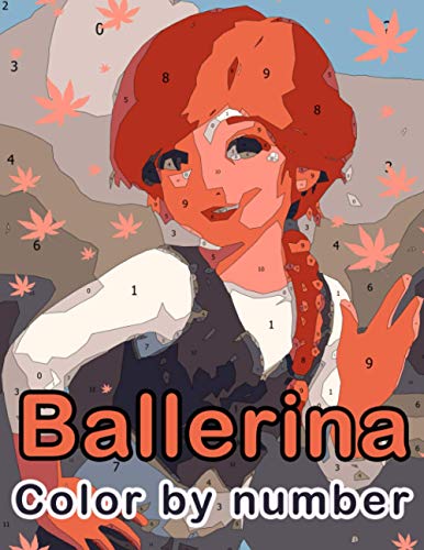Ballerina Color by Number: Ballerina Coloring Book An Adult Coloring ...