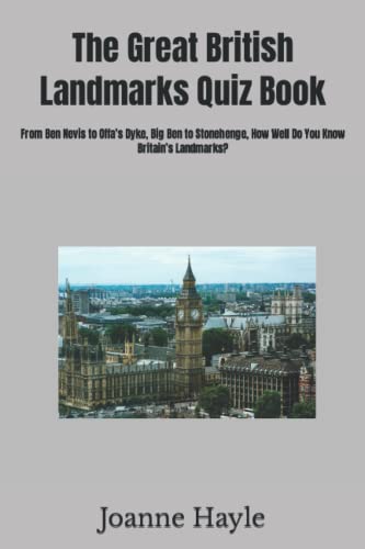 The Great British Landmarks Quiz Book: From Ben Nevis to Offa’s Dyke ...