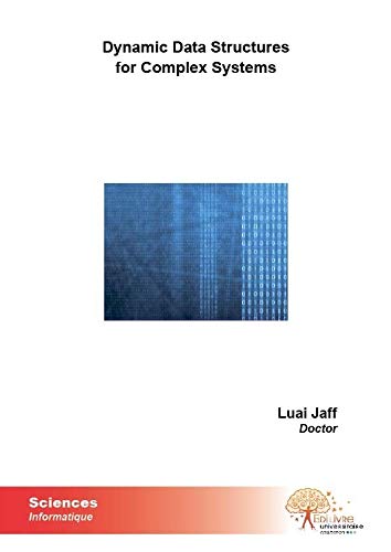Dynamic data structures for complex systems by Luai Jaff | Goodreads