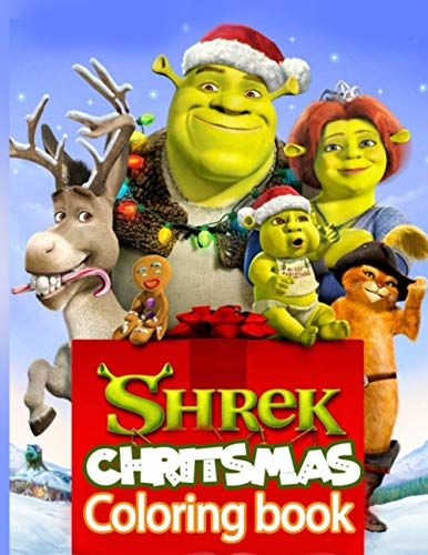 Shrek Christmas Coloring Book: Shrek Christmas Creativity & Relaxation Coloring Books For Adults ...