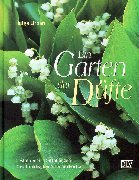 Ein Garten der Düfte. Gestalten mit Duftpflanzen. by Helga Urban