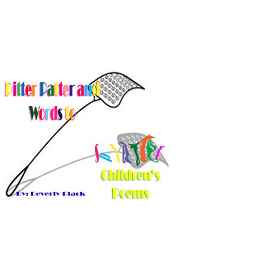 Pitter Patter and Words to Spatter by Beverly Black Goodreads