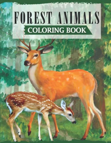 Forest Animals Coloring Book: An Adult Coloring Book Featuring Adorable