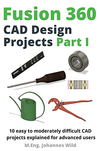 Fusion 360 CAD Design Projects Part I: 10 easy to moderately difficult ...