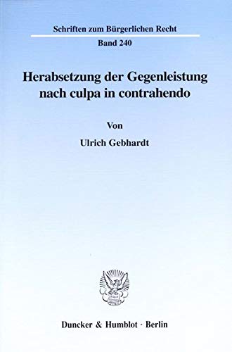 Culpa In Contrahendo Deutsch Herabsetzung Der Gegenleistung Nach Culpa in Contrahendo by Ulrich