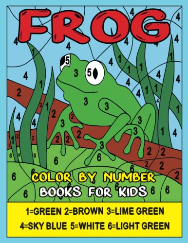 Frog Color by Number Books for Kids: A Wonderful World of Frog Color by ...