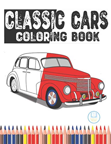 Classic Cars Coloring Book: Colorint Books. Colouring Pages Of Old, Retro, American Cars For ...