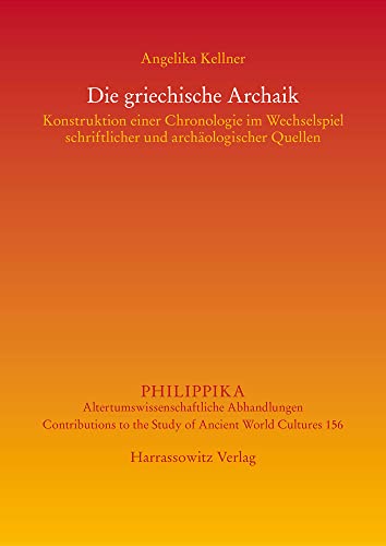 Die Griechische Archaik Konstruktion Einer Chronologie Im Wechselspiel