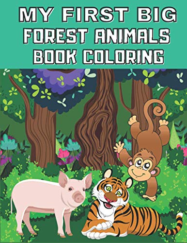 My First Big Forest Animals Coloring Book: A Coloring Book Featuring ...