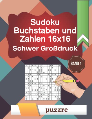 Sudoku Buchstaben und Zahlen 16x16 Schwer Großdruck band 1: Denksport ...