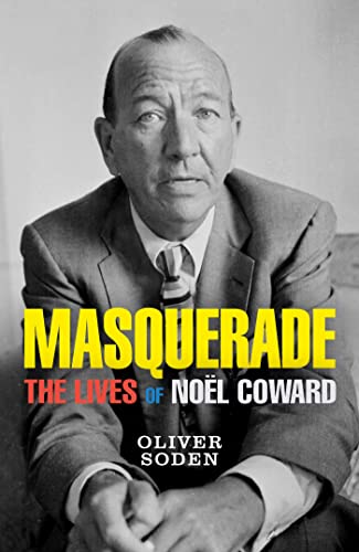 Masquerade: The Lives of Noël Coward