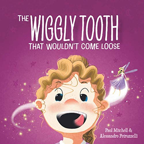 The Wiggly Tooth That Wouldn't Come Loose by Paul Mitchell Goodreads