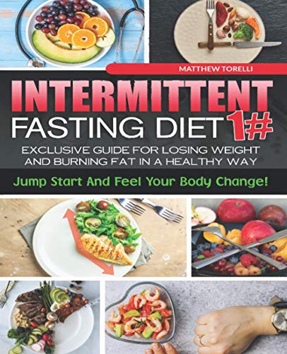 Intermittent Fasting Diet: Exclusive Guide For Losing Weight and ...