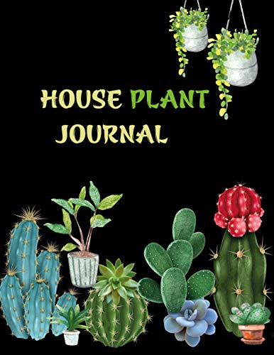 House Plant Journal: Gardening Logbook, Set Annual Goals, Keep A Record ...
