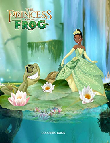 Princess And The Frog Coloring Book: 50+ Coloring Pages. Color To Relax ...