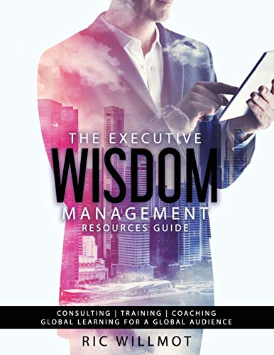 The Executive Wisdom Management Resources Guide: Consulting Training ...