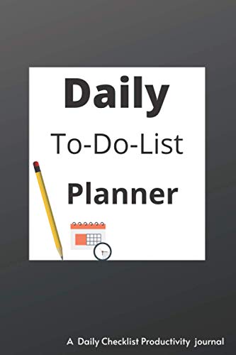 Daily To-Do-List Planner: A Daily Checklist Productivity Notebook ...