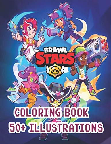 Brawl Stars Coloring Book 50+ Illustrations: 50+ Coloring Pages. a ...