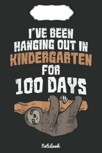 100th Day Of School 100 Days Sloth Kindergarten Notebook: Perfect Gift