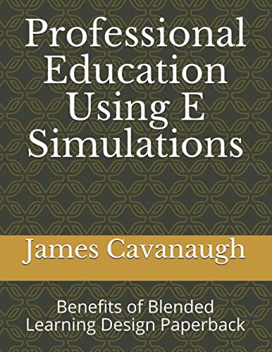 Professional Education Using E Simulations: Benefits of Blended ...